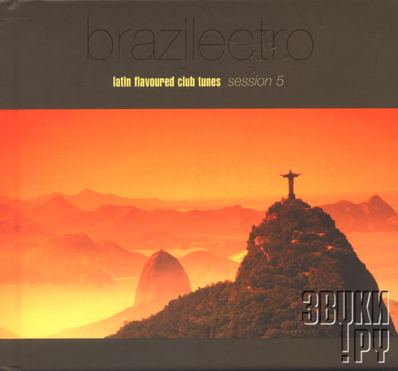 ОБЛОЖКА: Brazilectro. Latin Flavoured Club Tunes. Session 5