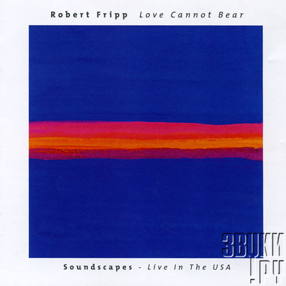 ОБЛОЖКА: Love Cannot Bear: Soundscapes - Live In The USA